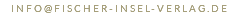 INFO@FISCHER-INSEL-VERLAG.DE